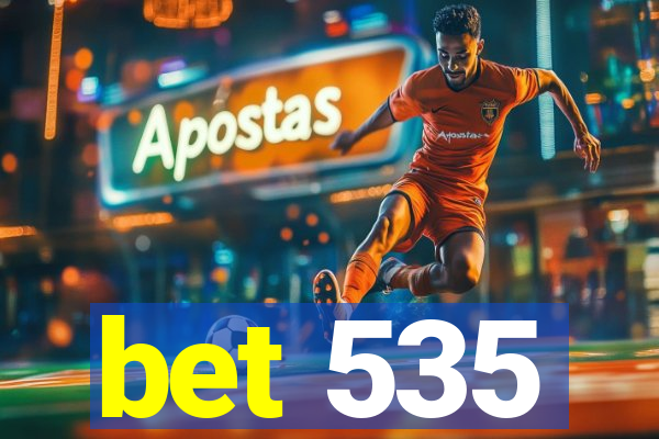 bet 535
